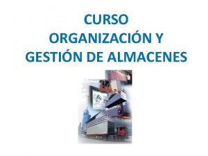 CURSO ORGANIZACIN Y GESTIN DE ALMACENES MODULO OPTIMIZACIN