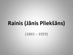 Rainis Jnis Pliekns 1865 1929 Dzimis Dunavas pagasta