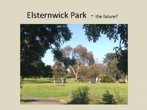 Elsternwick Park the future Results of voting at