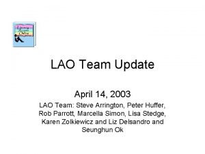 LAO Team Update April 14 2003 LAO Team
