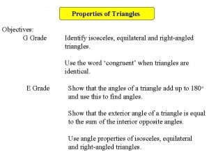 Properties of Triangles Objectives G Grade Identify isosceles