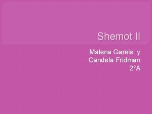 Shemot II Malena Gareis y Candela Fridman 2A