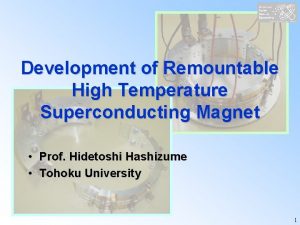 Development of Remountable High Temperature Superconducting Magnet Prof