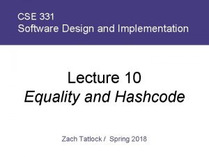 CSE 331 Software Design and Implementation Lecture 10