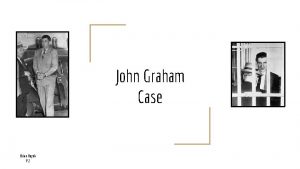 John Graham Case Brian Huynh P 2 Basic