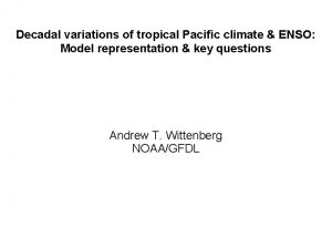 Decadal variations of tropical Pacific climate ENSO Model