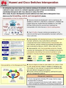 Huawei and Cisco Switches Interoperation An enterprise may