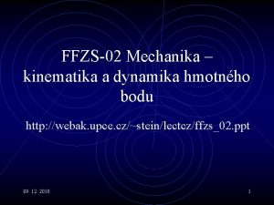 FFZS02 Mechanika kinematika a dynamika hmotnho bodu http