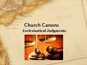Church Canons Ecclesiastical Judgments Source of Church Authority
