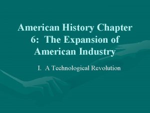 American History Chapter 6 The Expansion of American