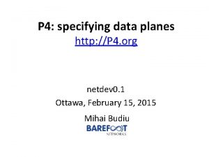 P 4 specifying data planes http P 4