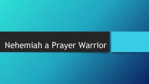 Nehemiah a Prayer Warrior Prayer of Remembrance Praise