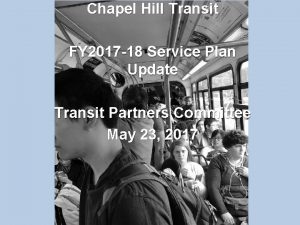 Chapel Hill Transit FY 2017 18 Service Plan