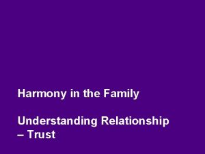 Harmony in the Family Understanding Relationship Trust Selfexploration