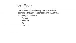 Bell Work Get a piece of notebook paper