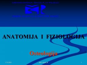 ANATOMIJA I FIZIOLOGIJA Osteologija 17 9 2021 alen