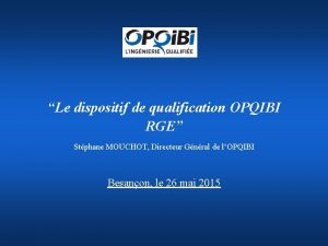 Le dispositif de qualification OPQIBI RGE Stphane MOUCHOT