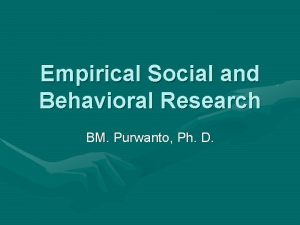 Empirical Social and Behavioral Research BM Purwanto Ph