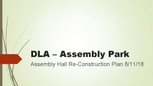 DLA Assembly Park Assembly Hall ReConstruction Plan 81118