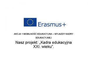 AKCJA 1 MOBILNO EDUKACYJNA WYJAZDY KADRY EDUKACYJNEJ Nasz