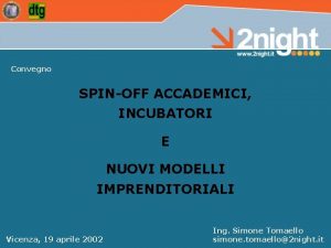 Convegno SPINOFF ACCADEMICI INCUBATORI E NUOVI MODELLI IMPRENDITORIALI