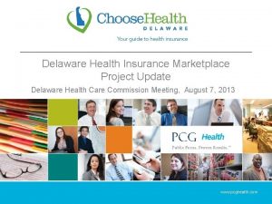 Delaware Health Insurance Marketplace Project Update Delaware Health