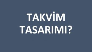 TAKVM TASARIMI TAKVM Takvim zaman gnlere aylara yllara