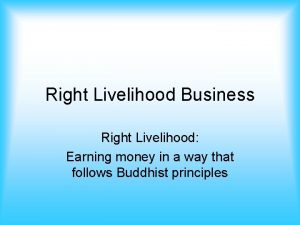 Right Livelihood Business Right Livelihood Earning money in