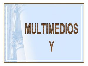 Definicin de multimedios Se puede definir a los