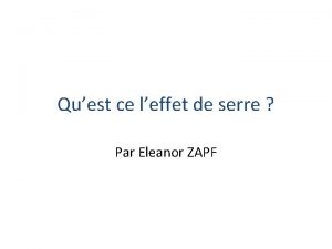 Quest ce leffet de serre Par Eleanor ZAPF