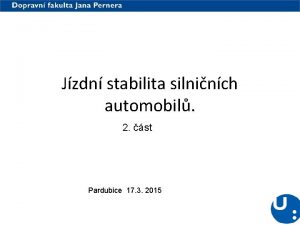 Jzdn stabilita silninch automobil 2 st Pardubice 17