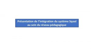 Prsentation de lintgration du systme Sqool au sein