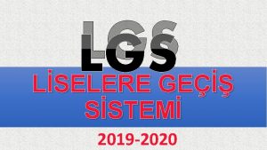 LGS LSELERE GE SSTEM 2019 2020 LSELERE YERLETRME