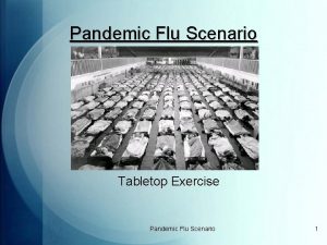 Pandemic Flu Scenario Tabletop Exercise Pandemic Flu Scenario