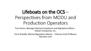 Lifeboats on the OCS Perspectives from MODU and