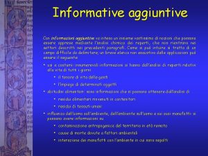 Informative aggiuntive Con informazioni aggiuntive va inteso un