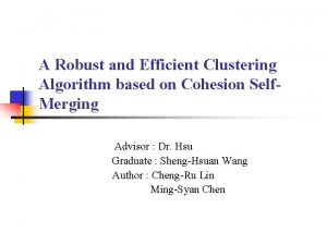 A Robust and Efficient Clustering Algorithm based on