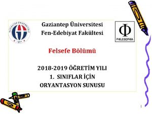 Gaziantep niversitesi FenEdebiyat Fakltesi Felsefe Blm 2018 2019