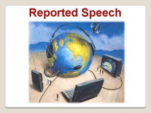Reported Speech Direct Speech Reported Speech Present Simple