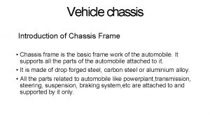 Vehicle chassis Introduction of Chassis Frame Chassis frame