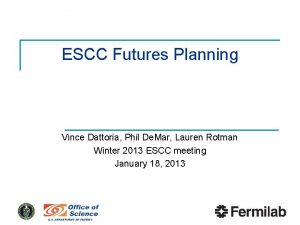 ESCC Futures Planning Vince Dattoria Phil De Mar