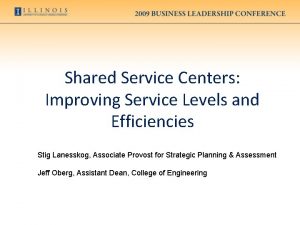 Shared Service Centers Improving Service Levels and Efficiencies