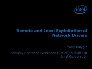 Remote and Local Exploitation of Network Drivers Yuriy