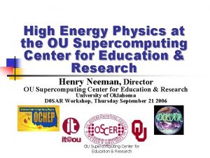 High Energy Physics at the OU Supercomputing Center