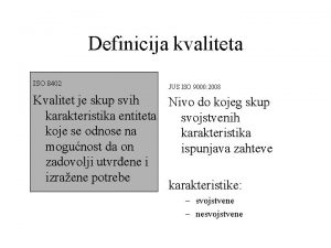 Definicija kvaliteta ISO 8402 JUS ISO 9000 2008