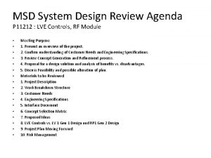 MSD System Design Review Agenda P 11212 LVE