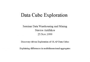Data Cube Exploration Seminar Data Warehousing und Mining