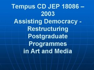 Tempus CD JEP 18086 2003 Assisting Democracy Restructuring