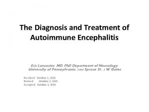 The Diagnosis and Treatment of Autoimmune Encephalitis Eric