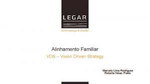 Alinhamento Familiar VDS Vision Driven Strategy Marcelo Lima